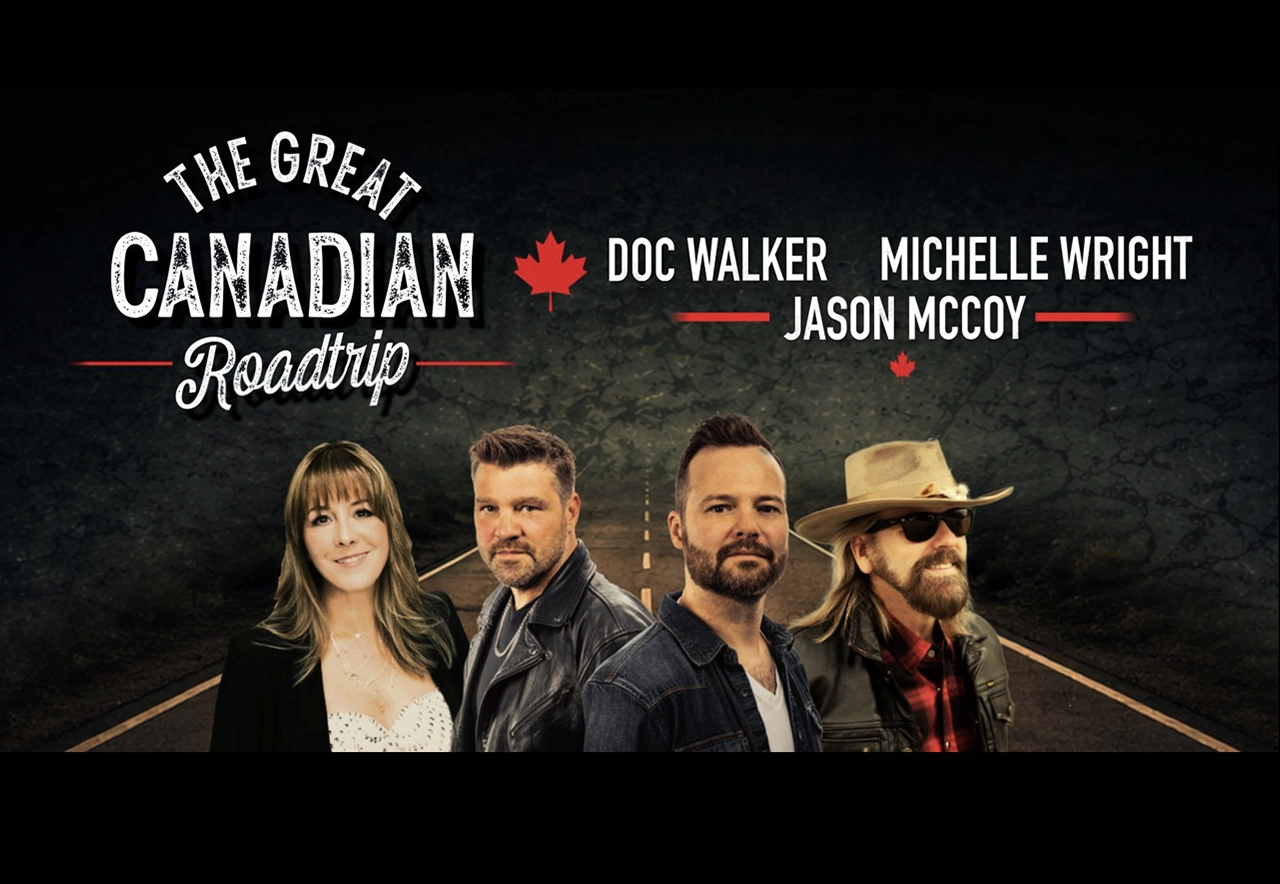 The Great Canadian Road trip Featuring Michelle Wright, Jason Mccoy, & Doc Walker
